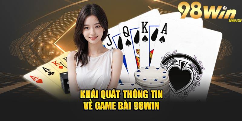 game-bai-98win-cap-nhat-khong-gian-doi-thuong-hien-dai-tiem-nang