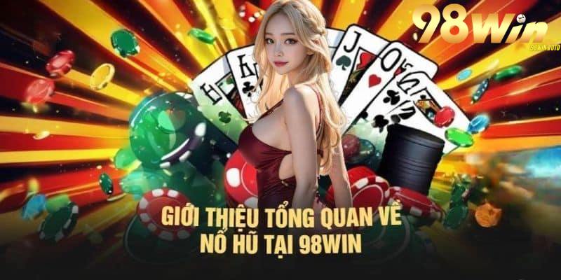 no-hu-98win-cap-nhat-he-sinh-thai-game-dinh-cao-thinh-hanh