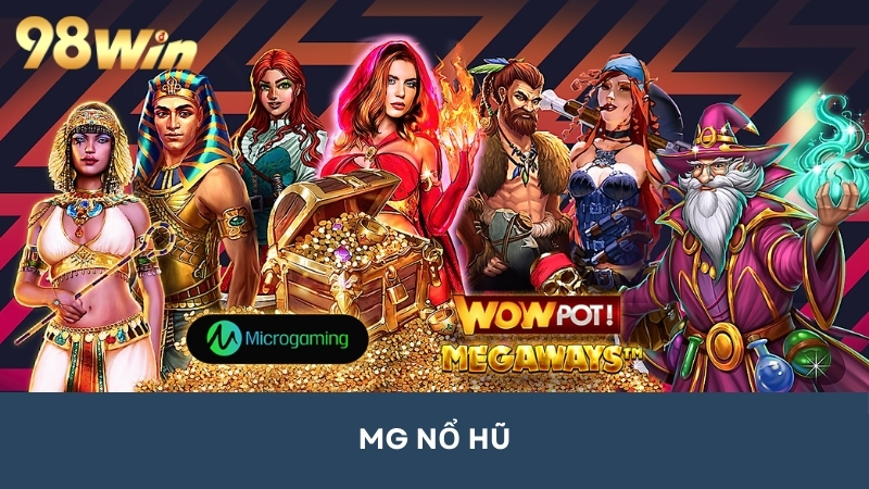 MG Nổ Hũ 98win - Thiên Đường Giải Trí Nhận Thưởng Hấp Dẫn