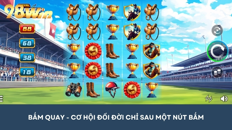 Bấm Quay nổ hũ, cơ hội đổi đời chỉ sau một nút bấm